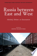 Russia between East and West : scholarly debates on Eurasianism /