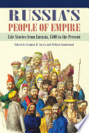 Russia's people of empire : life stories from Eurasia, 1500 to the present /