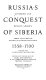 Russia's conquest of Siberia, 1558-1700 : a documentary record /