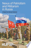 Nexus of patriotism and militarism in Russia : a quest for internal cohesion /