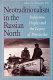 Neotraditionalism in the Russian north : indigenous peoples and the legacy of perestroika /
