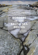 Borders in the Baltic Sea region : suturing the ruptures /