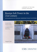 Russian soft power in the 21st century : an examination of Russian compatriot policy in Estonia /