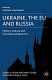 Ukraine, the EU and Russia : history, culture and international relations /