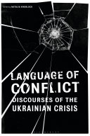 Language of conflict : discourses of the Ukrainian crisis /