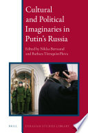 Cultural and political imaginaries in Putin's Russia /