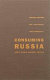 Consuming Russia : popular culture, sex, and society since Gorbachev /