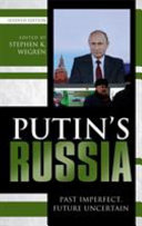 Putin's Russia : past imperfect, future uncertain /