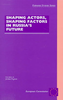 Shaping actors, shaping factors in Russia's future /