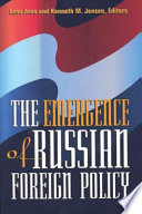 The emergence of Russian foreign policy /