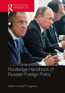Routledge handbook of Russian foreign policy /