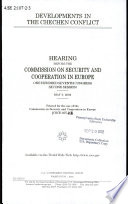 Developments in the Chechen conflict : hearing before the Commission on Security and Cooperation in Europe, One Hundred Seventh Congress, 2nd session, May 9, 2002.