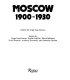 Moscow, 1900-1930 /