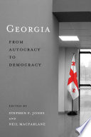 Georgia : from autocracy to democracy /