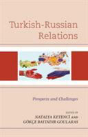Turkish-Russian relations : prospects and challenges /