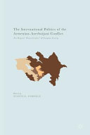 The international politics of the Armenian-Azerbaijani conflict : the original "frozen conflict" and European security /