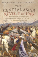 The central Asian revolt of 1916 : a collapsing empire in the age of war and revolution /