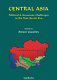 Central Asia : political and economic challenges in the post-Soviet era /