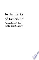 In the tracks of Tamerlane : Central Asia's path to the 21st century /
