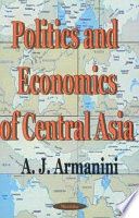 Politics and economics of Central Asia /