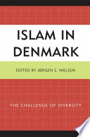 Islam in Denmark : the challenge of diversity /