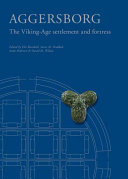Aggersborg : the Viking-Age settlement and fortress /