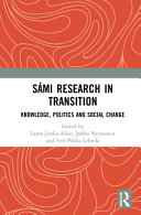 Sámi research in transition : knowledge, politics and social change /
