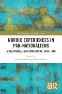 Nordic experiences in pan-nationalisms : a reappraisal and comparison, 1840-1940 /