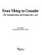 From Viking to Crusader : the Scandinavians and Europe 800-1200 /
