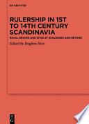 Rulership in 1st to 14th century Scandinavia : Royal graves and sites at Avaldsnes and beyond /
