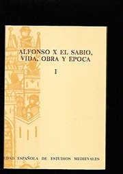 Alfonso X el Sabio, vida, obra y época : actas del Congreso Internacional /