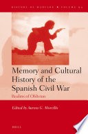 Memory and cultural history of the Spanish Civil War : realms of oblivion /