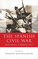 The Spanish Civil War : exhuming a buried past /