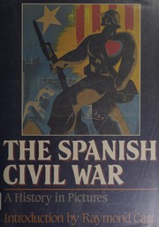 The Spanish Civil War : a history in pictures /