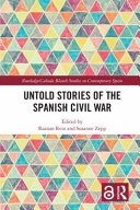 Untold stories of the Spanish Civil War /