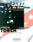 Otra cara de América : los brigadistas y su legado de esperanza = Passing the torch : the Abraham Lincoln brigade and its legacy of hope /