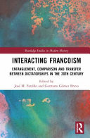 Interacting Francoism : entanglement, comparison and transfer between dictatorships in the 20th century /