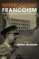 Interrogating Francoism : history and dictatorship in twentieth-century Spain /