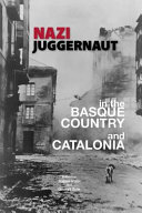 Nazi Juggernaut in the Basque Country and Catalonia /