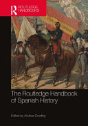 The Routledge handbook of Spanish history /