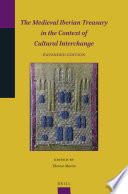 The medieval Iberian treasury in the context of cultural interchange /