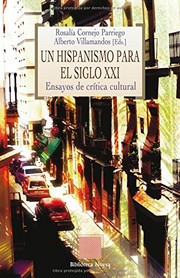 Un hispanismo para el siglo XXI : ensayos de crítica cultural /