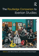 The Routledge companion to Iberian studies /