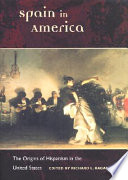 Spain in America : the origins of Hispanism in the United States /