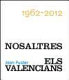 Joan Fuster, Nosaltres els valencians, 1962-2012 /
