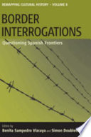 Border interrogations : questioning Spanish frontiers /