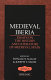 Medieval Iberia : essays on the history and literature of medieval Spain /
