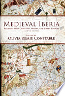 Medieval Iberia : readings from Christian, Muslim, and Jewish sources /