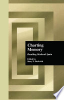 Charting memory : recalling medieval Spain /