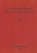 Por una arqueología agraria : perspecivas de investigación sobre espacios de cultivo en las sociedades medievales hispánicas /